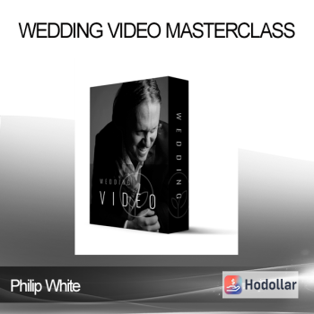 Philip White - Wedding Video Masterclass