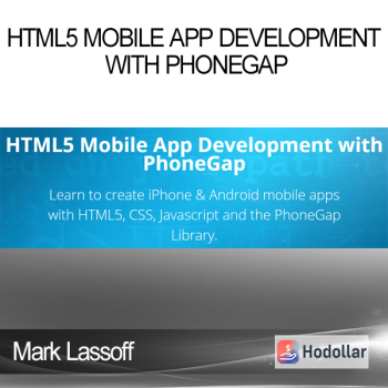 Mark Lassoff - HTML5 Mobile App Development with PhoneGap
