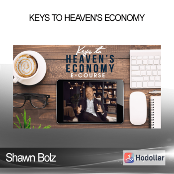 Shawn Bolz - Keys To Heaven's Economy