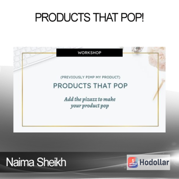 Naima Sheikh - Products That POP!