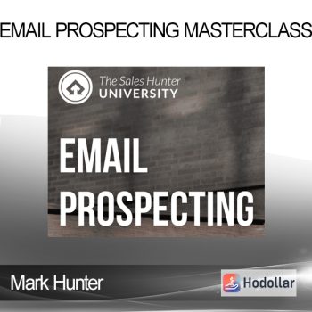 Mark Hunter - Email Prospecting Masterclass