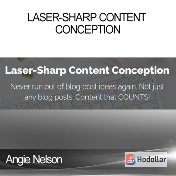 Angie Nelson - Laser-Sharp Content Conception