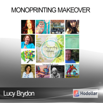 Lucy Brydon - Monoprinting Makeover