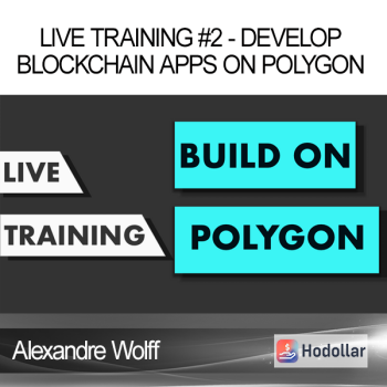 Alexandre Wolff - Live Training #2 - Develop Blockchain Apps on Polygon