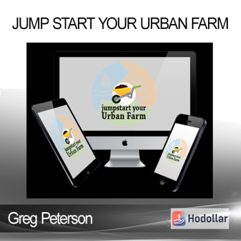 Greg Peterson - Jump Start Your Urban Farm