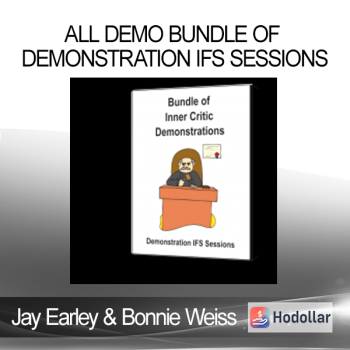 Jay Earley & Bonnie Weiss - All Demo Bundle of Demonstration IFS Sessions