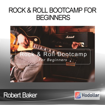 Robert Baker - Rock & Roll Bootcamp for Beginners