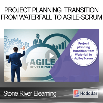 Stone River Elearning - Project Planning: Transition From Waterfall To Agile-Scrum