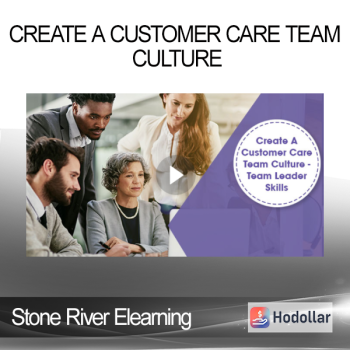 Stone River Elearning - Create A Customer Care Team Culture