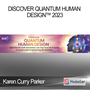 Karen Curry Parker - Discover Quantum Human Design™ 2023