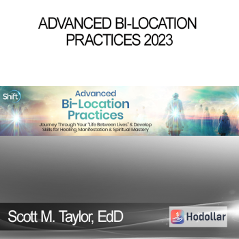 Scott M. Taylor EdD - Advanced Bi-Location Practices 2023
