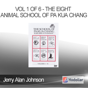 Jerry Alan Johnson - Vol 1 of 6 - The Eight Animal School of Pa Kua Chang