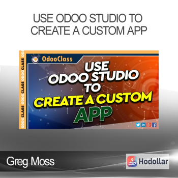 Greg Moss - Use Odoo Studio to Create a Custom App