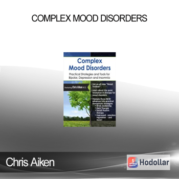 Chris Aiken - Complex Mood Disorders: Practical Strategies and Tools for Bipolar Depression and Insomnia