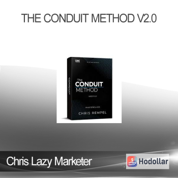 Chris Lazy Marketer - The Conduit Method v2.0
