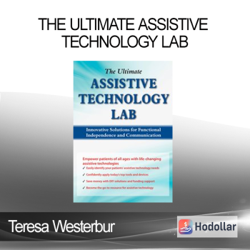 Teresa Westerbur - The Ultimate Assistive Technology Lab: Innovative Solutions for Functional Independence and Communication