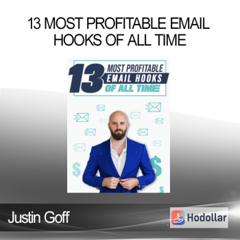 Justin Goff - 13 Most Profitable Email Hooks Of All Time