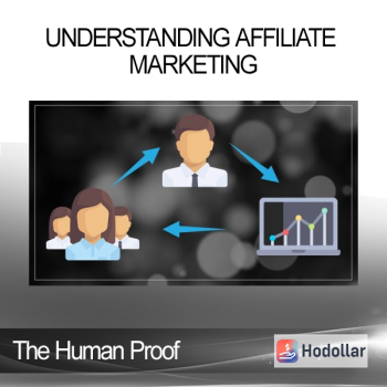The Human Proof - Understanding Affiliate Marketing