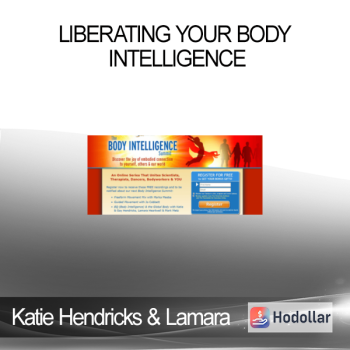 Katie Hendricks & Lamara Heartwell - Liberating Your Body Intelligence