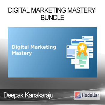 Deepak Kanakaraju - Digital Marketing Mastery Bundle