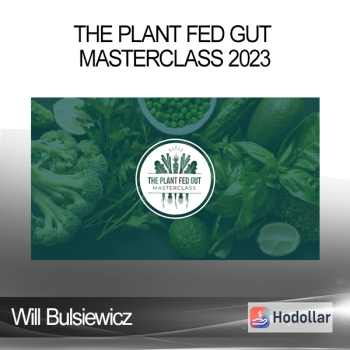 Will Bulsiewicz - The Plant Fed Gut Masterclass 2023