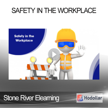 Stone River Elearning - Safety in the Workplace