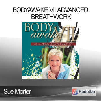 Sue Morter - BodyAwake VII Advanced Breathwork