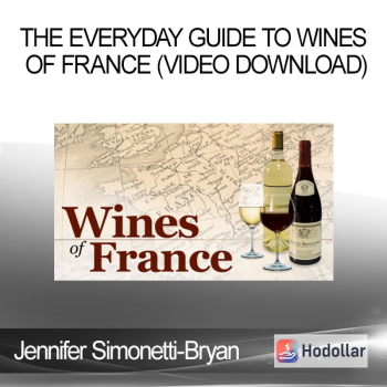 Jennifer Simonetti-Bryan - The Everyday Guide to Wines of France (Video Download)