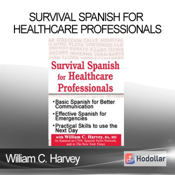 William C. Harvey - Survival Spanish for Healthcare Professionals