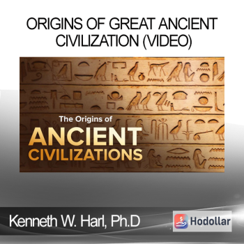 Kenneth W. Harl Ph.D - Origins of Great Ancient Civilization (Video)