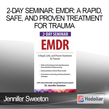 Jennifer Sweeton - 2-Day Seminar: EMDR: A Rapid Safe and Proven Treatment for Trauma