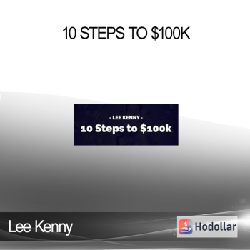 Lee Kenny - 10 Steps to $100k