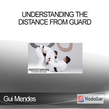 Gui Mendes - Understanding The Distance From Guard