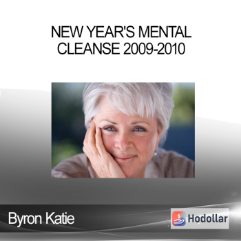 Byron Katie - New Year's Mental Cleanse 2009-2010