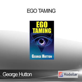 George Hutton - Ego Taming