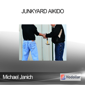 Michael Janich - Junkyard Aikido