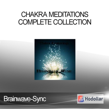 Chakra Meditations Complete Collection by Brainwave-Sync