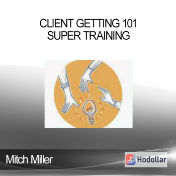 Mitch Miller - Client Getting 101 Super Training