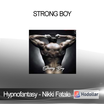 Hypnofantasy - Nikki Fatale - Strong Boy