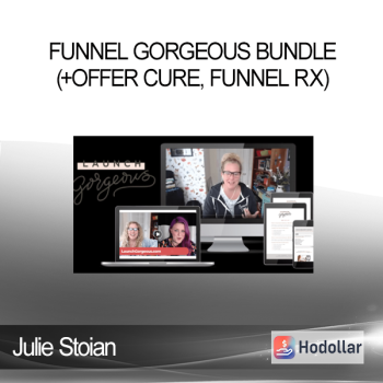 Julie Stoian - Funnel Gorgeous Bundle (+Offer Cure, Funnel RX)