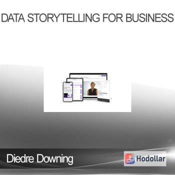 Diedre Downing - Data Storytelling for Business