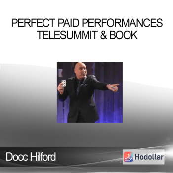 Docc Hilford - Perfect Paid Performances Telesummit & Book