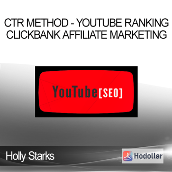 Holly Starks - CTR Method - YouTube ranking + Clickbank Affiliate Marketing