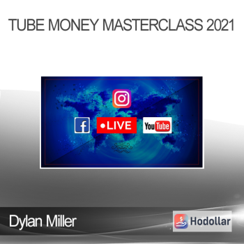 Dylan Miller - Tube Money Masterclass 2021
