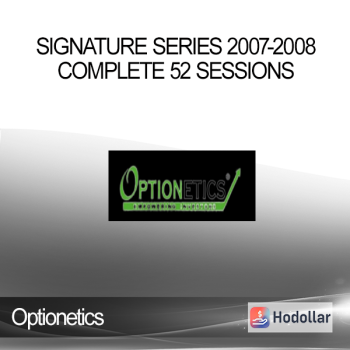 Optionetics - Signature Series 2007-2008 - Complete 52 Sessions
