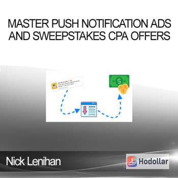 Nick Lenihan - Master Push Notification Ads and Sweepstakes CPA Offers