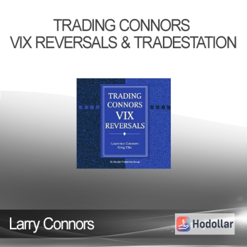 Larry Connors - Trading Connors VIX Reversals & Tradestation