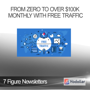7 Figure Newsletters - From Zero To Over $100K Monthly With Free Traffic