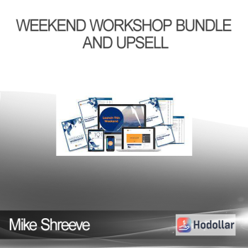 Mike Shreeve - Weekend Workshop Bundle and Upsell