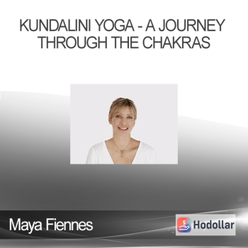 Maya Fiennes - Kundalini Yoga - A Journey Through The Chakras